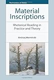 Material inscriptions : rhetorical reading in practice and theory