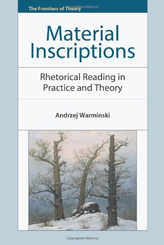 Material Inscriptions: Rhetorical Reading in Practice and Theory (The Frontiers of Theory EUP)