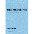 Social Media Handbuch: Theorien, Methoden, Modelle und Praxis
