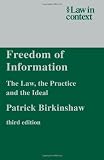 Freedom of Information: The Law, the Practice and the Ideal (Law in Context)