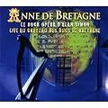 Anne De Bretagne : Live Au Ch�teau Des Ducs De Bretagne