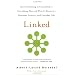 Linked: How Everything Is Connected to Everything Else and What It Means for Business, Science, and Everyday Life
