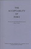 The acceptability of risks : the logic and social dynamics of fair decisions and effective controls