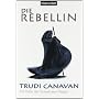 Die Rebellin. Die Gilde der Schwarzen Magier 01. von Trudi Canavan