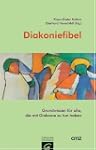 Diakoniefibel: Grundwissen f�r alle,...