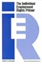 The Individual Employment Rights Primer