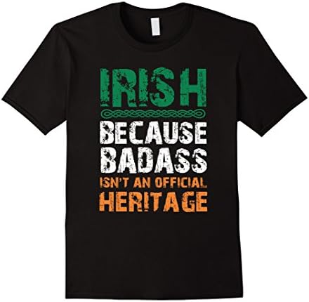 Men's Irish Pride Shirt - Irish Badass Isn't An Official Heritage Medium Black