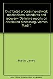 Distributed processing-network mechanisms, standards and recovery