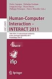Human-computer interaction - INTERACT 2011 : 13th IFIP TC 13 International Conference, Lisbon, Portugal, September 5-9, 2011 : proceedings