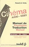 Cinéma Audio Vidéo Manuel de traduction lexical et thématique : Numérique HD Digital Français- Anglais- Américain