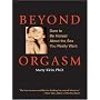 Beyond Orgasm: Dare to Be Honest about the Sex You Really Want