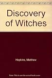 The discovery of witches : in answer to severall queries lately delivered to the judges of assize for the county of Norfolk and now published by Matthevv [i.e. Matthew] Hopkins, witch-finder, for the 