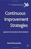 Continuous Improvement Strategies: Japanese Convenience Store Systems (The Palgrave Macmillan Asian Business)