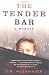 The Tender Bar: A Memoir