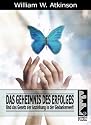 Das Geheimnis des Erfolges: Und das Gesetz der Anziehung in der Gedankenwelt