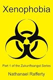 Xenophobia: Part 1 of the Zukunftsangst Series