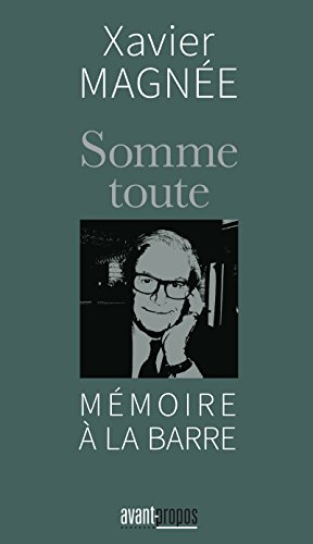 Somme toute: Mémoire à la barre (TEMOIGNAGE) (French Edition)