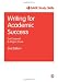 Writing for Academic Success (SAGE Study Skills Series)