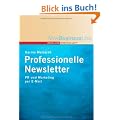 Professionelle Newsletter. PR und Marketing per E-Mail (New Business Line)