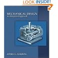 Mechanical Design: An Integrated Approach (Mcgraw-Hill Series in Mechanical Engineering) by Ansel Ugural