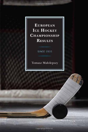 European Ice Hockey Championship Results: Since 1910 1st edition by Malolepszy, Tomasz (2013) Hardcover
