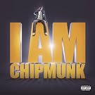 I Am Chipmunk [Explicit]