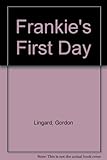 Frankie's first day
