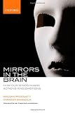 Mirrors in the Brain - How Our Minds Share Actions and Emotions