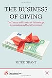 Image of The Business of Giving: The Theory and Practice of Philanthropy, Grantmaking and Social Investment (Cass Business Press)