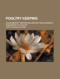 Poultry keeping; an elementary treatise dealing with the successful management of poultry