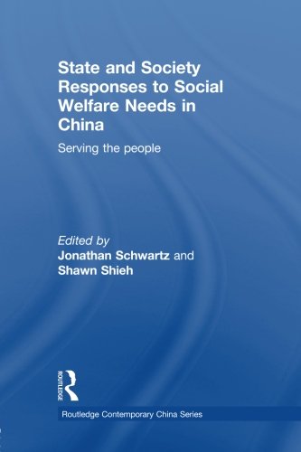 State and Society Responses to Social Welfare Needs in China: Serving the people (Routledge Contemporary China Series)