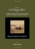 From antiquary to archaeologist : Frederick Corbin of Lukis of Guernsey
