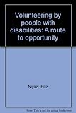 Volunteering by people with disabilities : a route to opportunity