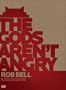 The Gods Aren't Angry