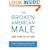 The Broken American Male: and How to Fix Him