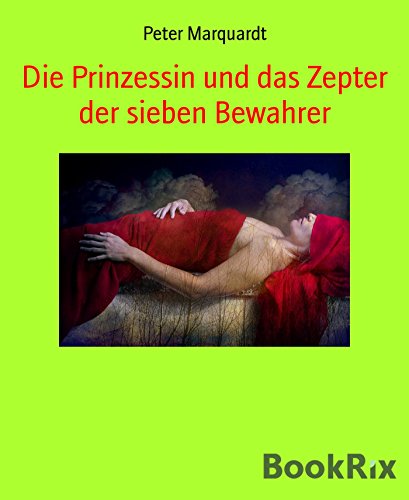 Die Prinzessin und das Zepter der sieben Bewahrer: Die Rettung der neun Musen (German Edition)