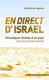 En direct d'Isra�l. Chroniques intimes d'un pays. Une journaliste raconte