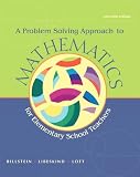Problem Solving Approach to Mathematics for Elementary School Teachers, A (11th Edition)