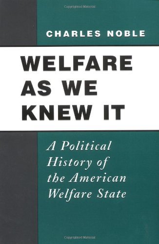 Welfare As We Knew It: A Political History of the American Welfare State