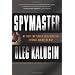 Spymaster: My Thirty-two Years in Intelligence and Espionage Against the West