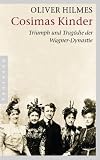 Cosimas Kinder: Triumph und Trag�die der Wagner-Dynastie title=