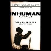 Inhuman Bondage: The Rise and Fall of Slavery in the New World | [David Brion Davis]