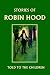 Stories of Robin Hood Told to the Children