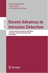Recent Advances in Intrusion Detection: 11th International Symposium, RAID 2008, Cambridge, MA, USA, September 15-17, 2008, Proceedings (Lecture Notes in Computer Science / Security and Cryptology)