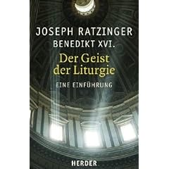 Der Geist der Liturgie: Eine Einf�hrung
