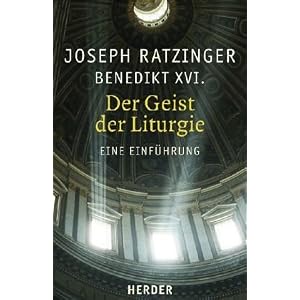 Der Geist der Liturgie: Eine Einf�hrung