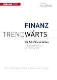 Produkt-Bild: Trendw&auml;rts. Die Zukunft des Geldes. 12 Schl&uuml;sseltrends aus der Finanzbranche