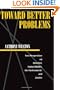 Toward Better Problems: New Perspectives on Abortion, Animal Rights, the Environment, and Justice (Ethics And Action)