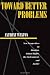 Towards Better Problems: New Perspectives on Abortion, Animal Rights, the Environment, and Justice (Ethics & Action)
