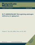 IS IT ANDROPAUSE?: Recognizing androgen deficiency in aging men (Postgraduate Medicine)